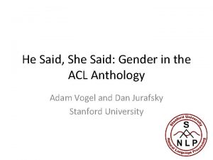 He Said She Said Gender in the ACL