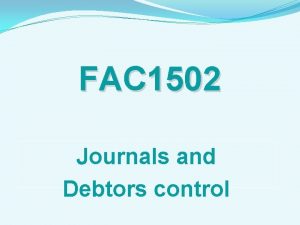 FAC 1502 Journals and Debtors control Journals Sales