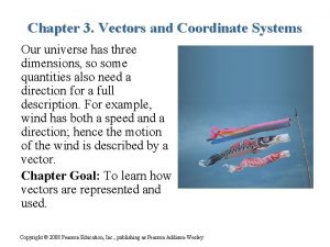 Chapter 3 Vectors and Coordinate Systems Our universe