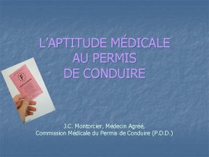 LAPTITUDE MDICALE AU PERMIS DE CONDUIRE J C