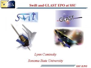 Swift and GLAST EPO at SSU Lynn Cominsky