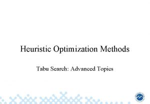 Heuristic Optimization Methods Tabu Search Advanced Topics Summary