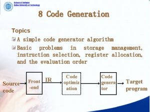 8 Code Generation Topics A simple code generator