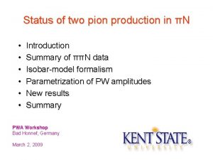 Status of two pion production in N Introduction