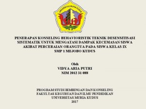 PENERAPAN KONSELING BEHAVIORISTIK TEKNIK DESENSITISASI SISTEMATIK UNTUK MENGATASI