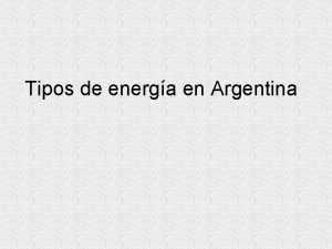 Tipos de energa en Argentina ENERGA ELICA La