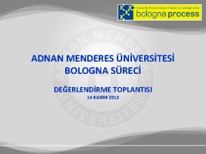 ADNAN MENDERES NVERSTES BOLOGNA SREC DEERLENDRME TOPLANTISI 14