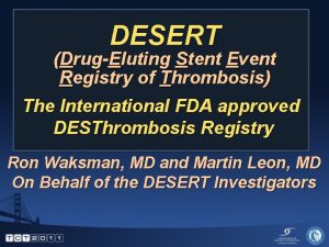 DESERT DrugEluting Stent Event Registry of Thrombosis The