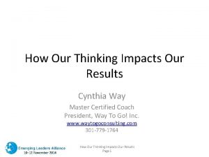 How Our Thinking Impacts Our Results Cynthia Way