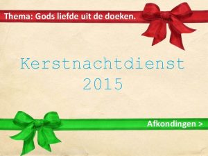 Thema Gods liefde uit de doeken Kerstnachtdienst 2015