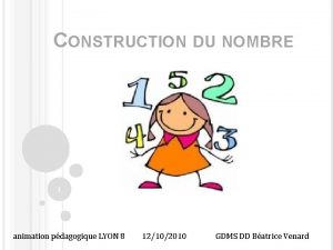 CONSTRUCTION DU NOMBRE 1 animation pdagogique LYON 8
