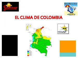 EL CLIMA DE COLOMBIA CLIMA Y TIEMPO ATMOSFERCICO