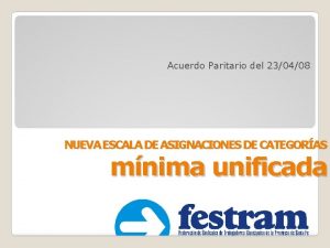 Acuerdo Paritario del 230408 NUEVA ESCALA DE ASIGNACIONES