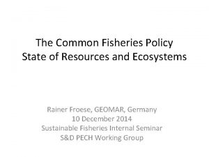 The Common Fisheries Policy State of Resources and