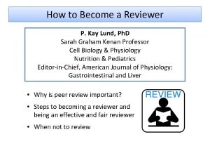 How to Become a Reviewer P Kay Lund