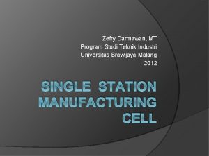 Zefry Darmawan MT Program Studi Teknik Industri Universitas