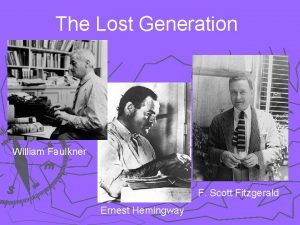 The Lost Generation William Faulkner F Scott Fitzgerald