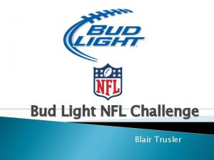 Bud Light NFL Challenge Blair Trusler Game Concept