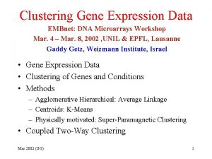 Clustering Gene Expression Data EMBnet DNA Microarrays Workshop