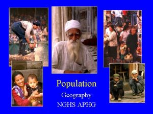 Population Geography NGHS APHG Population Geography Elements of