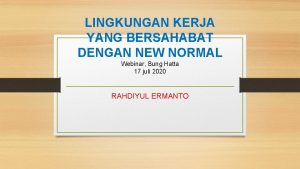 LINGKUNGAN KERJA YANG BERSAHABAT DENGAN NEW NORMAL Webinar