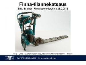 Finnatilannekatsaus Erkki Tolonen Finnakonsortioryhm 28 9 2016 Kuva