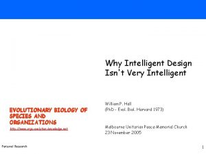 Why Intelligent Design Isnt Very Intelligent EVOLUTIONARY BIOLOGY
