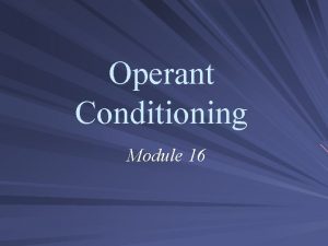 Operant Conditioning Module 16 Edward Thorndike Law of