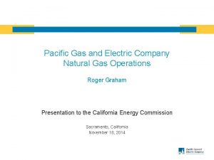 Pacific Gas and Electric Company Natural Gas Operations