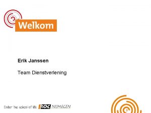 Erik Janssen Team Dienstverlening Dienstverlening 1 2 jaar