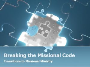 Breaking the Missional Code Transitions to Missional Ministry