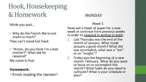Hook Housekeeping Homework While you wait Why do