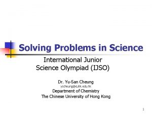 Solving Problems in Science International Junior Science Olympiad