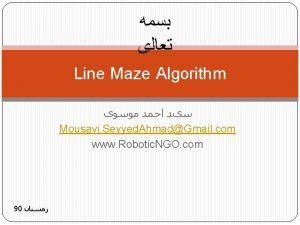 Line Maze Algorithm Mousavi Seyyed AhmadGmail com www