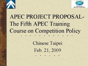APEC PROJECT PROPOSALThe Fifth APEC Training Course on