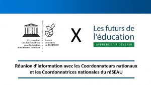 X Runion dinformation avec les Coordonnateurs nationaux et