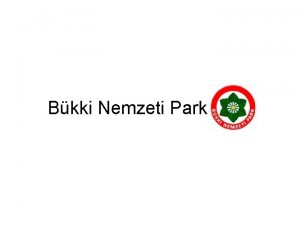 Bkki Nemzeti Park Bkki Nemzeti Park Cmern kzpen