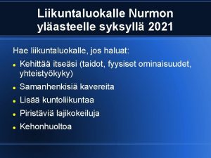 Liikuntaluokalle Nurmon ylasteelle syksyll 2021 Hae liikuntaluokalle jos