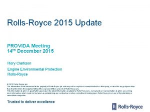 RollsRoyce 2015 Update PROVIDA Meeting 14 th December