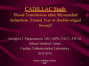 CADILLAC Study Blood Transfusion after Myocardial Infarction Friend