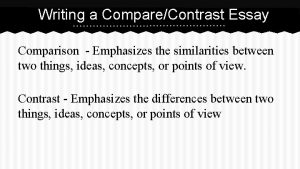 Writing a CompareContrast Essay Comparison Emphasizes the similarities