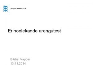 Erihoolekande arengutest Brbel Vapper 13 11 2014 Eelarve