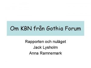 Om KBN frn Gothia Forum Rapporten och nulget