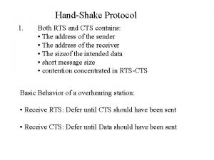 HandShake Protocol 1 Both RTS and CTS contains