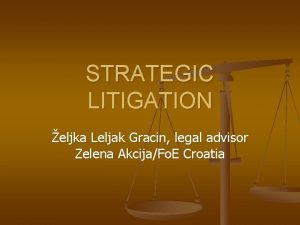 STRATEGIC LITIGATION eljka Leljak Gracin legal advisor Zelena