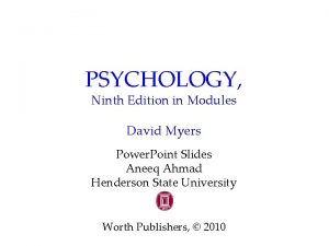 PSYCHOLOGY Ninth Edition in Modules David Myers Power