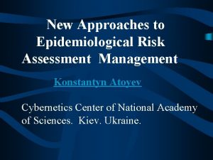 New Approaches to Epidemiological Risk Assessment Management Konstantyn