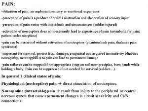 PAIN definition of pain an unpleasant sensory or