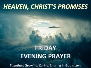 HEAVEN CHRISTS PROMISES FRIDAY EVENING PRAYER Together Growing