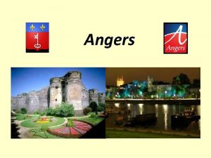 Angers Localisation Angers est lOuest de la France